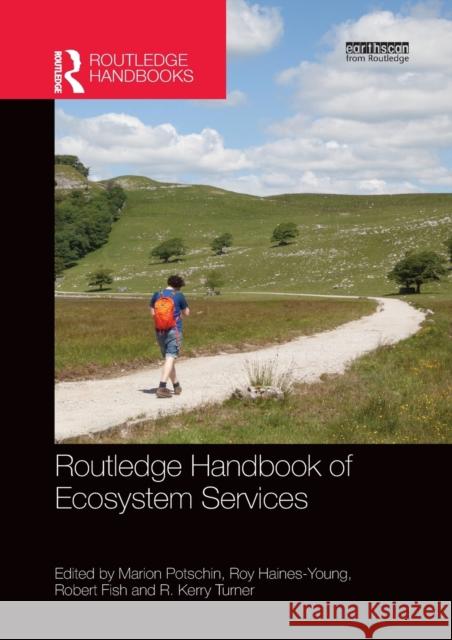 Routledge Handbook of Ecosystem Services Marion Potschin Roy Haines-Young Robert Fish 9781138588974