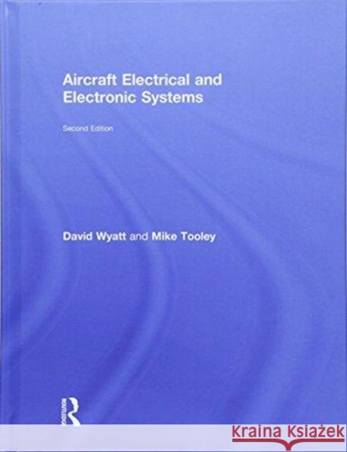 Aircraft Electrical and Electronic Systems, 2nd Ed David Wyatt Mike Tooley 9781138589605 Routledge