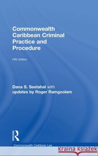 Commonwealth Caribbean Criminal Practice and Procedure Roger Ramgoolam 9781138590083 Routledge