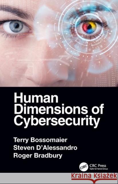 Human Dimensions of Cybersecurity Bossomaier, Terry 9781138590403