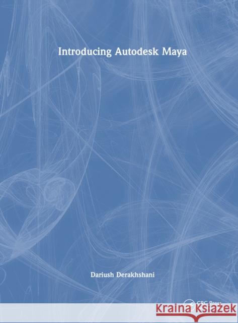 Introducing Autodesk Maya Dariush Derakhshani 9781138590557