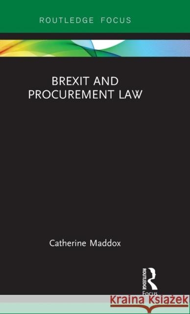 Brexit and Procurement Law Catherine Maddox 9781138591073 Routledge