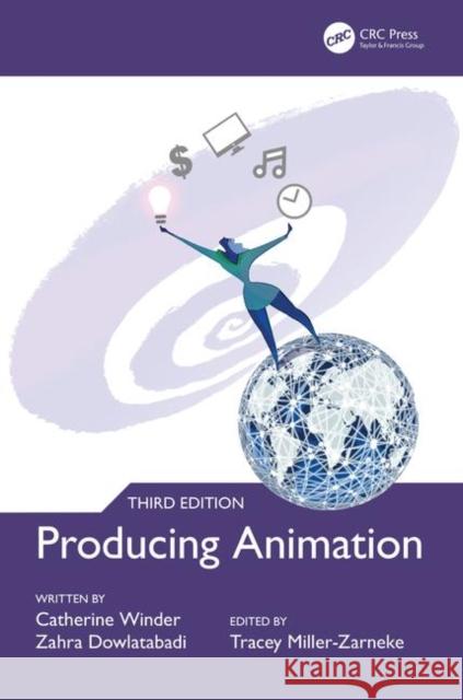 Producing Animation 3e Catherine Winder Zahra Dowlatabadi Tracey Miller-Zarneke 9781138591264 Taylor & Francis Ltd