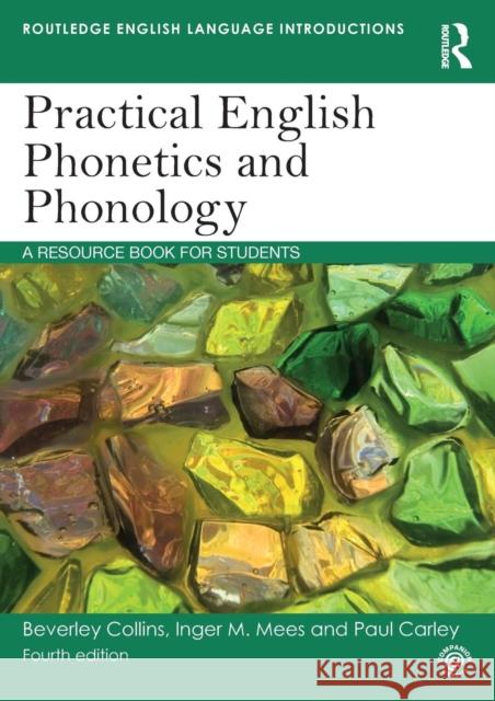 Practical English Phonetics and Phonology: A Resource Book for Students Collins, Beverley 9781138591509 Taylor & Francis Ltd