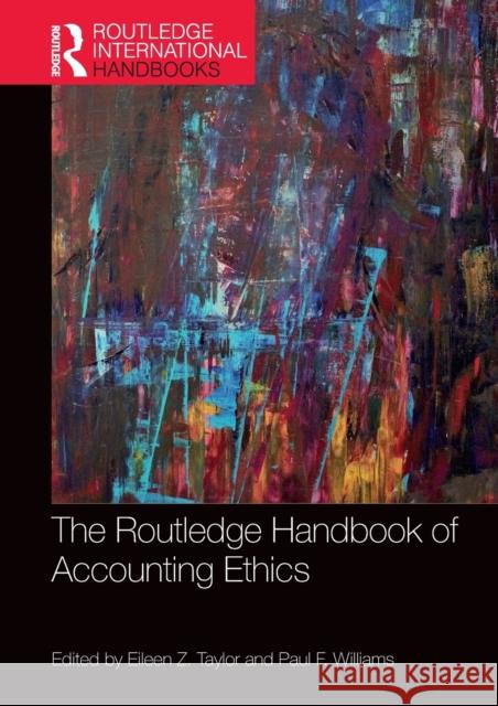 The Routledge Handbook of Accounting Ethics Eileen Z. Taylor Paul F. Williams 9781138591967