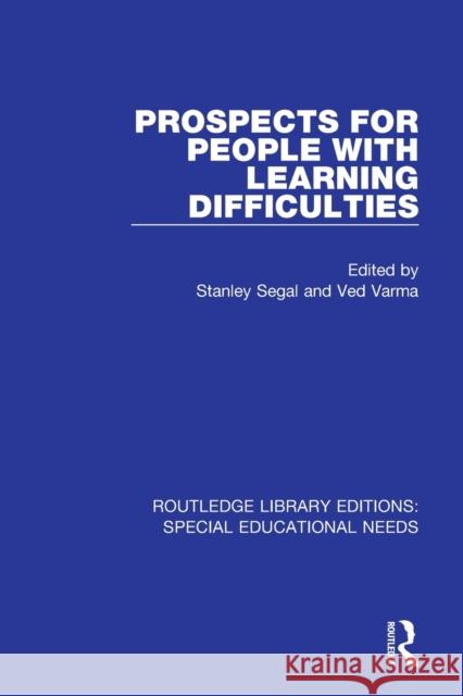 Prospects for People with Learning Difficulties Stanley Segal Ved Varma 9781138592247 Routledge