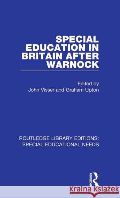 Special Education in Britain after Warnock Visser, John 9781138592292