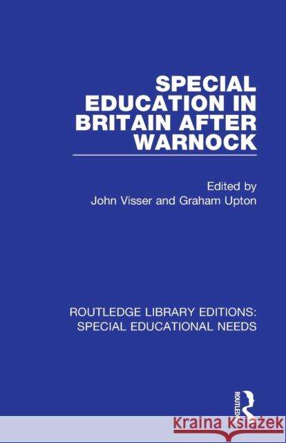 Special Education in Britain After Warnock John Visser Graham Upton 9781138592346