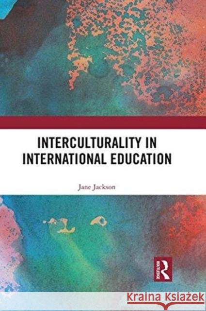 Interculturality in International Education Jane Jackson 9781138592490 Routledge