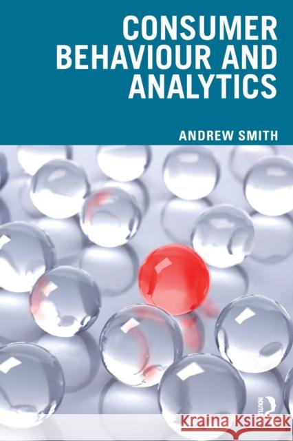 Consumer Behaviour and Analytics Smith, Andrew 9781138592650 Routledge