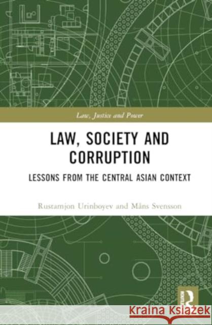 Law, Society and Corruption: Lessons from the Central Asian Context Rustamjon Urinboyev M?ns Svensson 9781138592797 Routledge