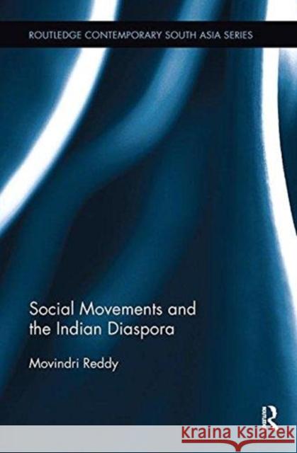 Social Movements and the Indian Diaspora Movindri Reddy 9781138592957