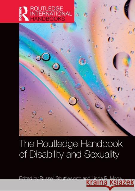 The Routledge Handbook of Disability and Sexuality Russell Shuttleworth Linda Mona 9781138593237 Routledge
