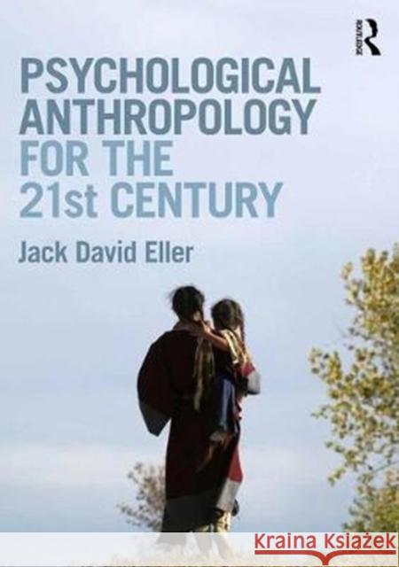 Psychological Anthropology for the 21st Century - audiobook Jack David Eller 9781138593763