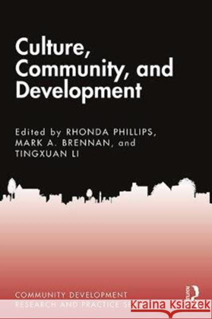 Culture, Community, and Development Rhonda Phillips Mark A. Brennan 9781138593954 Routledge