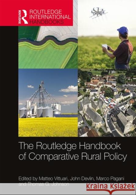 The Routledge Handbook of Comparative Rural Policy Matteo Vittuari John F. Devlin Marco Pagani 9781138594111