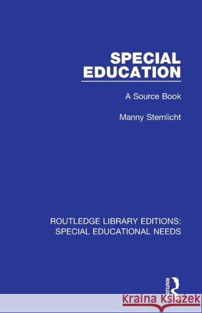 Special Education: A Source Book Manny Sternlicht 9781138594265