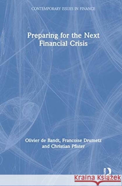 Preparing for the Next Financial Crisis Pfister, Christian 9781138594692 Routledge