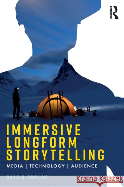 Immersive Longform Storytelling: Media, Technology, Audience Dowling, David 9781138595422