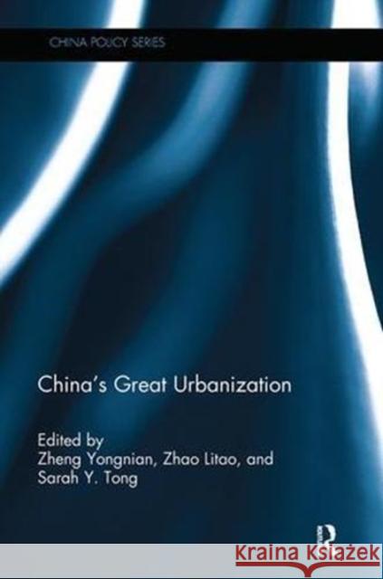 China's Great Urbanization Zheng Yongnian Zhao Litao Sarah Y. Tong 9781138595644