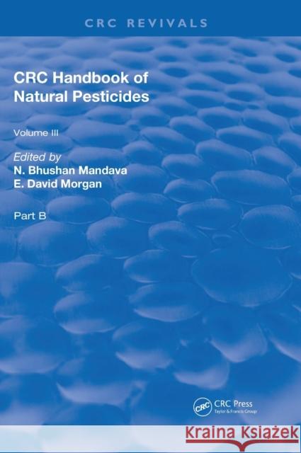 Handbook of Natural Pesticides: Part B, Volume III N. Bhushan Mandava   9781138596962 CRC Press