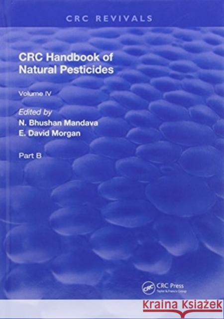 Handbook of Natural Pesticides: Pheromono, Part B, Volume IV N. Bhushan Mandava   9781138597006