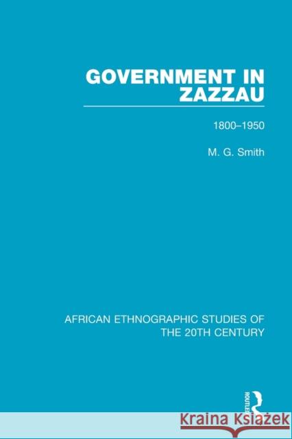 Government in Zazzau: 1800-1950 M. G. Smith 9781138598119 Routledge
