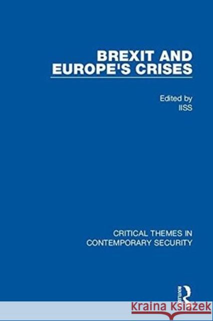 Brexit and Europe's Crises Iiss 9781138598843 Routledge