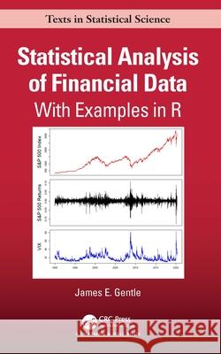 Statistical Analysis of Financial Data: With Examples in R James Gentle 9781138599499 CRC Press