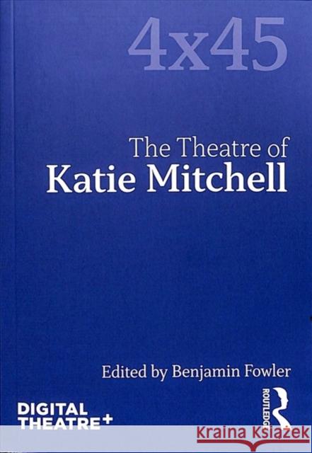 The Theatre of Katie Mitchell Tom Cornford Ben Fowler Janis Jeffries 9781138600058 Routledge