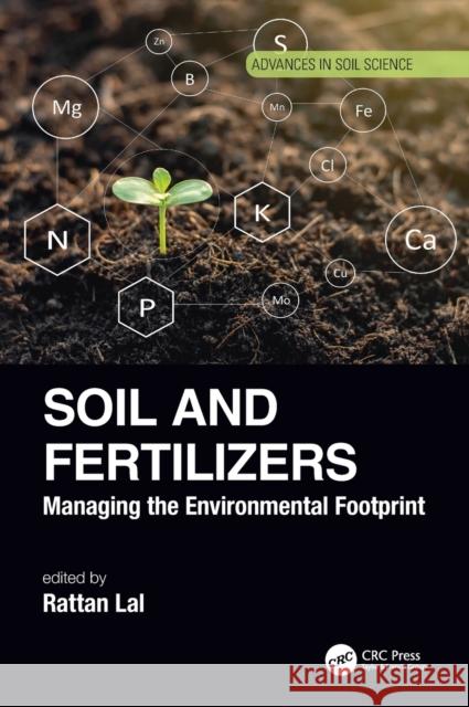 Soil and Fertilizers: Managing the Environmental Footprint Rattan Lal 9781138600072