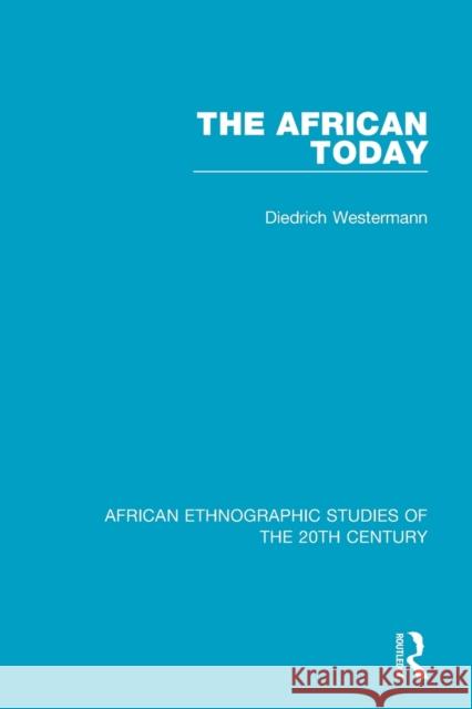 The African Today Diedrich Westermann 9781138600300