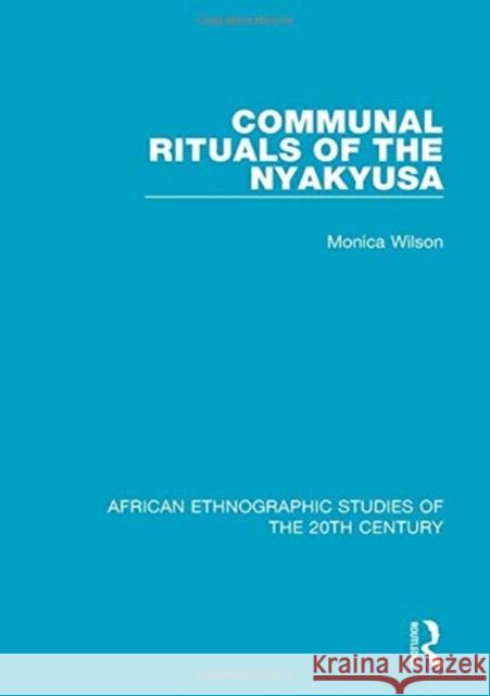 Communal Rituals of the Nyakyusa Monica Wilson 9781138600331 Taylor and Francis