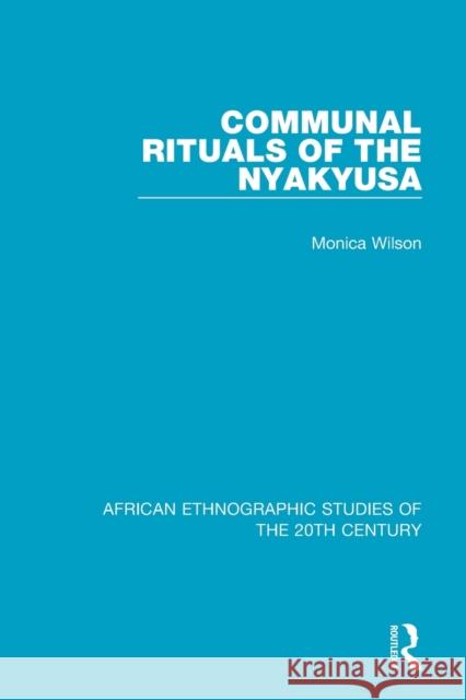 Communal Rituals of the Nyakyusa Monica Wilson 9781138600348 Routledge
