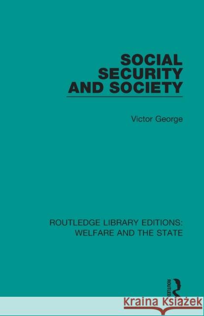 Social Security and Society Victor George 9781138600614