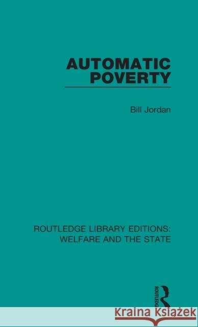 Automatic Poverty Bill Jordan 9781138600652 Taylor and Francis