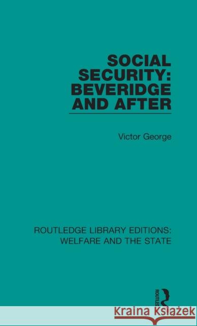 Social Security: Beveridge and After Victor George 9781138601192