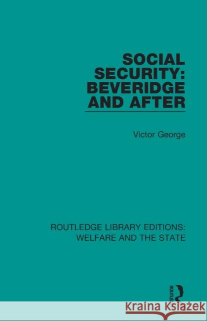 Social Security: Beveridge and After Victor George 9781138601215