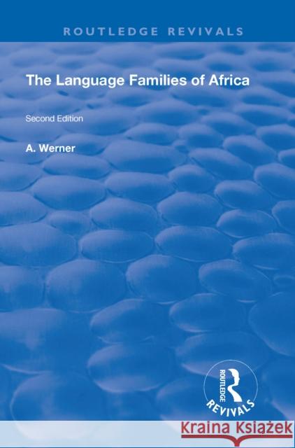 The Language Families of Africa: Second Edition A Werner   9781138602007 Routledge