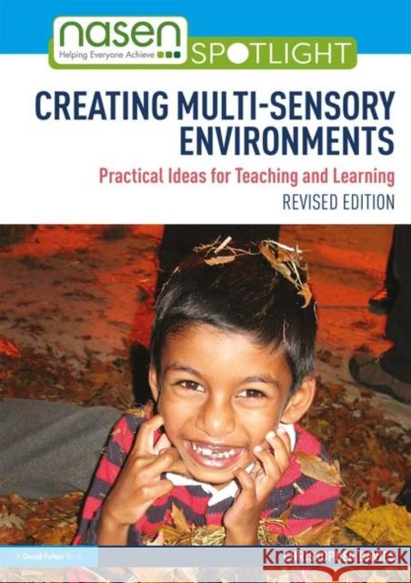 Creating Multi-Sensory Environments: Practical Ideas for Teaching and Learning Christopher Davies 9781138602892 Routledge