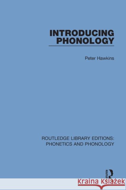 Introducing Phonology Peter Hawkins 9781138604063 Routledge