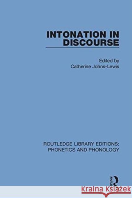 Intonation in Discourse Catherine Johns-Lewis 9781138604131