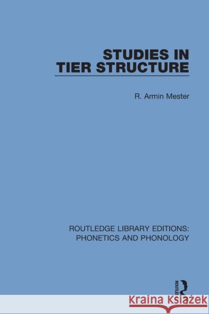 Studies in Tier Structure R. Armin Mester 9781138604285 Routledge