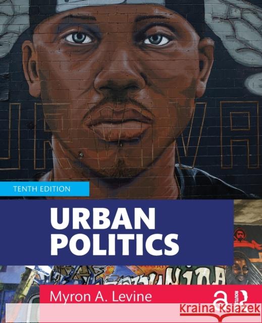 Urban Politics: Cities and Suburbs in a Global Age Myron Levine 9781138604346 Routledge