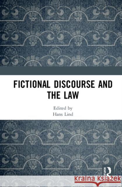 Fictional Discourse and the Law Hans J. Lind 9781138604759 Routledge