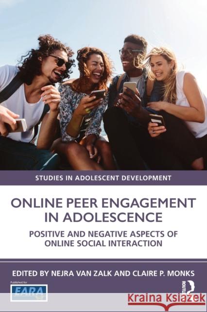 Online Peer Engagement in Adolescence: Positive and Negative Aspects of Online Social Interaction Nejra Va Claire Monks 9781138604810 Routledge