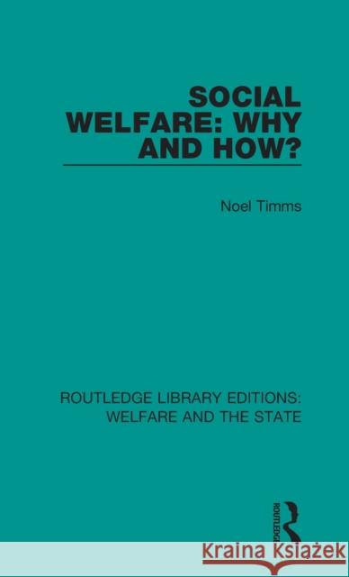 Social Welfare: Why and How? Noel W Timms 9781138604889 Taylor and Francis