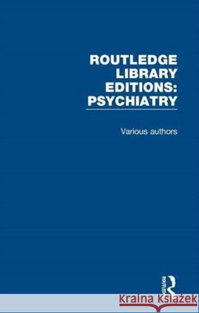 Routledge Library Editions: Psychiatry: 24 Volume Set Various 9781138604926 Routledge
