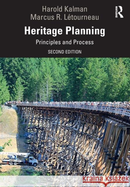 Heritage Planning: Principles and Process Harold Kalman Marcus R. L 9781138605220