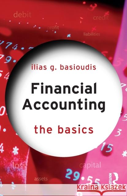 Financial Accounting: The Basics Ilias Basioudis 9781138605510 Taylor & Francis Ltd